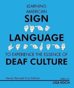 Learning American Sign Language To Experience The Essence Of Deaf Culture
