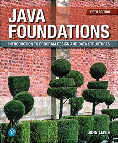 Java Foundations Introduction to Program Design and Data Structures 5th