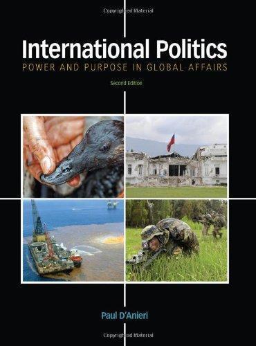 International Politics Power And Purpose In Global Affairs 2Nd