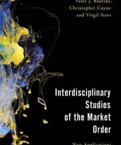 Interdisciplinary Studies Of The Market Order New Applications Of Market Process Theory
