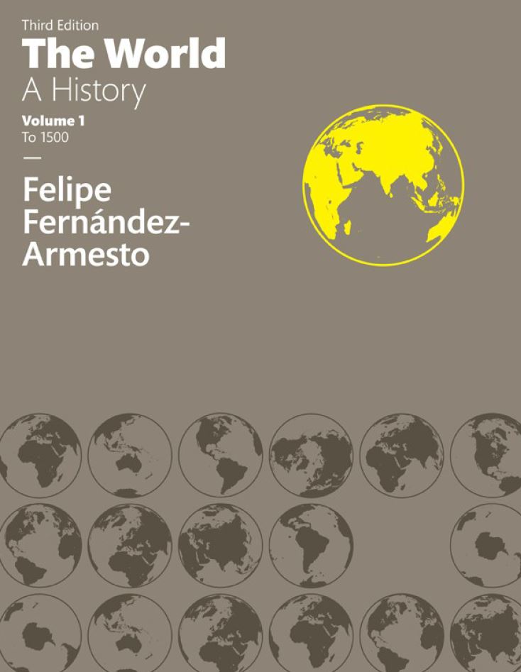 The World A History Felipe FernandezArmesto 3rd 3E