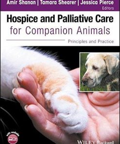 Hospice And Palliative Care For Companion Animals Principles And Practice