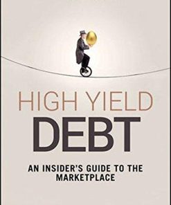 High Yield Debt An Insiders Guide To The Marketplace