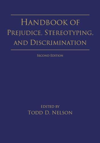 Handbook Of Prejudice Stereotyping And Discrimination 2Nd
