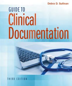 Guide to Clinical Documentation 3rd 3E Debra Sullivan
