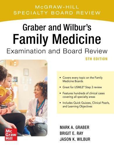 Graber And Wilburs Family Medicine Examination And Board Review 5Th