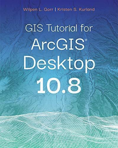 Gis Tutorial For Arcgis Desktop 10 8 7Th
