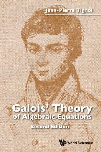 Galois Theory Of Algebraic Equations 2Nd