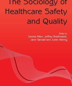 The Sociology Of Healthcare Safety And Quality