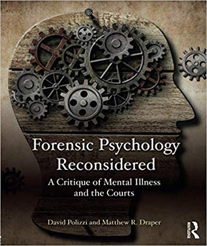 Forensic Psychology Reconsidered A Critique Of Mental Illness And The Courts